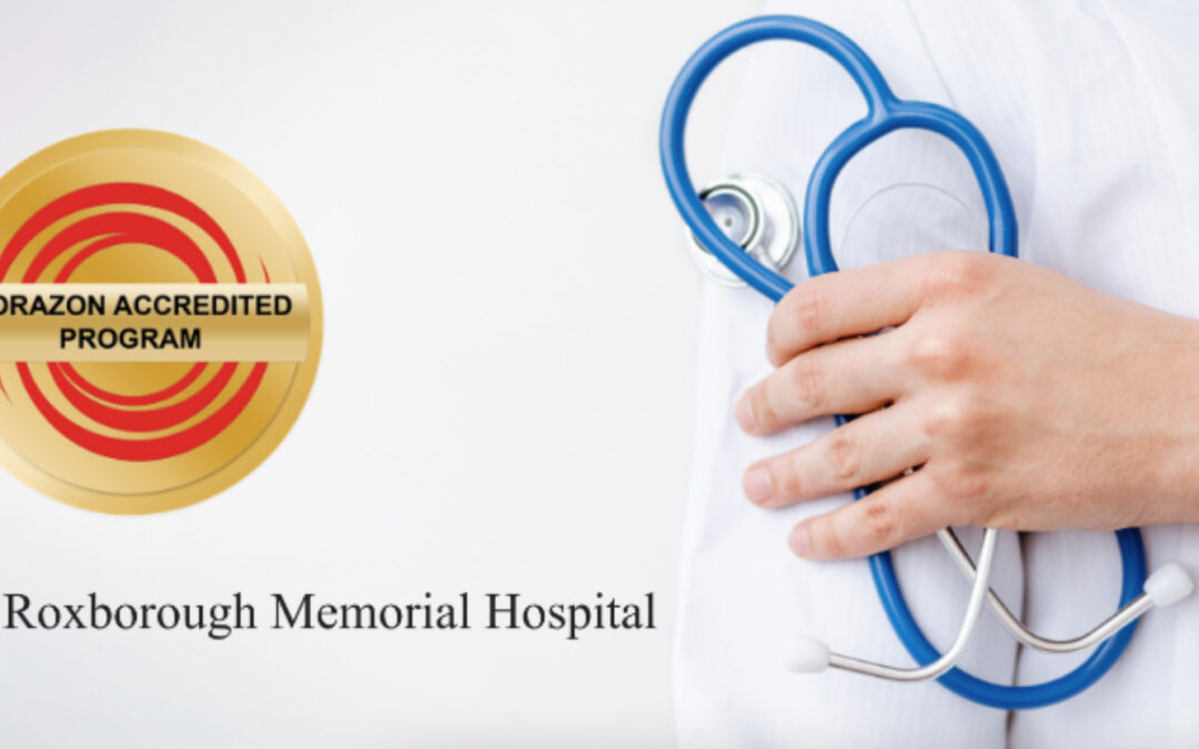 ROXBOROUGH MEMORIAL HOSPITAL RECEIVES PCI PROGRAM ACCREDITATION FROM CORAZON IN THE COMMONWEALTH OF PENNSYLVANIA