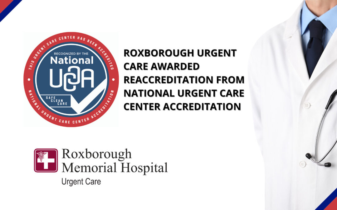 Roxborough Urgent Care awarded reaccreditation from National Urgent Care Center Accreditation