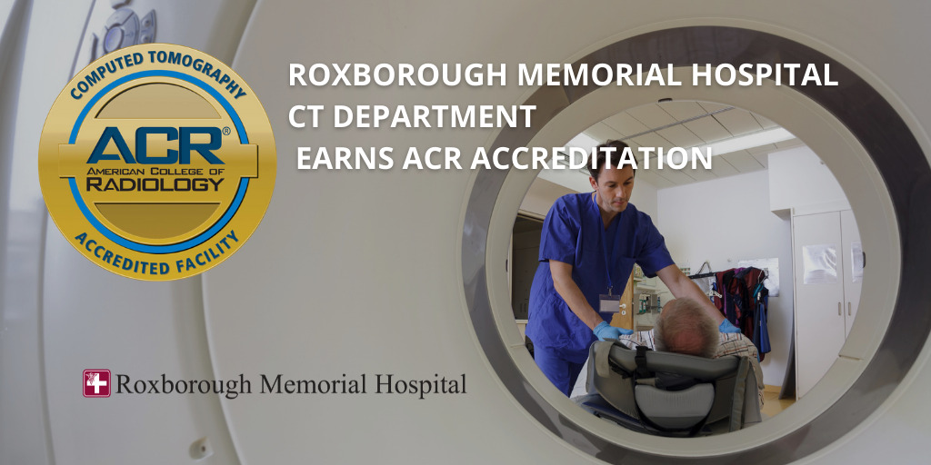 Roxborough Memorial Hospital CT Department Earns ACR Accreditation