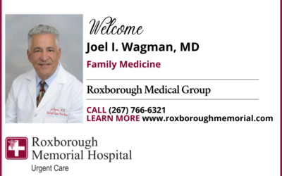 Roxborough Memorial Hospital Welcomes Joel I. Wagman, MD to Roxborough’s Urgent Care
