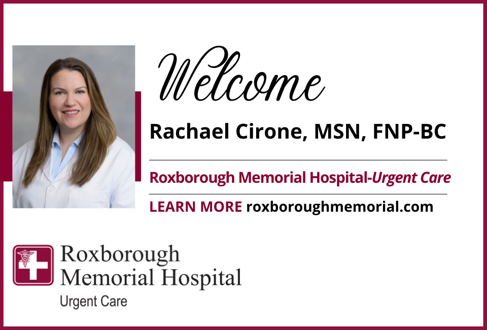 Roxborough Memorial Hospital Welcomes Rachael Cirone, MSN, FNP-BC, to Roxborough Memorial Hospital’s Urgent Care